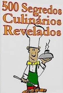 Os 500 Segredos da Culinaria