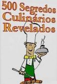 Os 500 Segredos da Culinaria